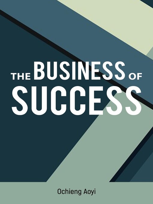 Title details for The Business of Success by Ochieng Aoyi - Wait list